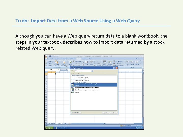 To do: Import Data from a Web Source Using a Web Query Although you