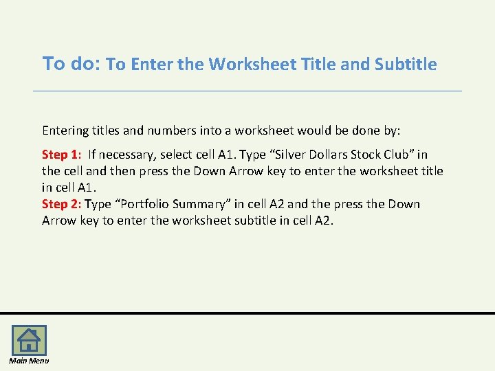 To do: To Enter the Worksheet Title and Subtitle Entering titles and numbers into