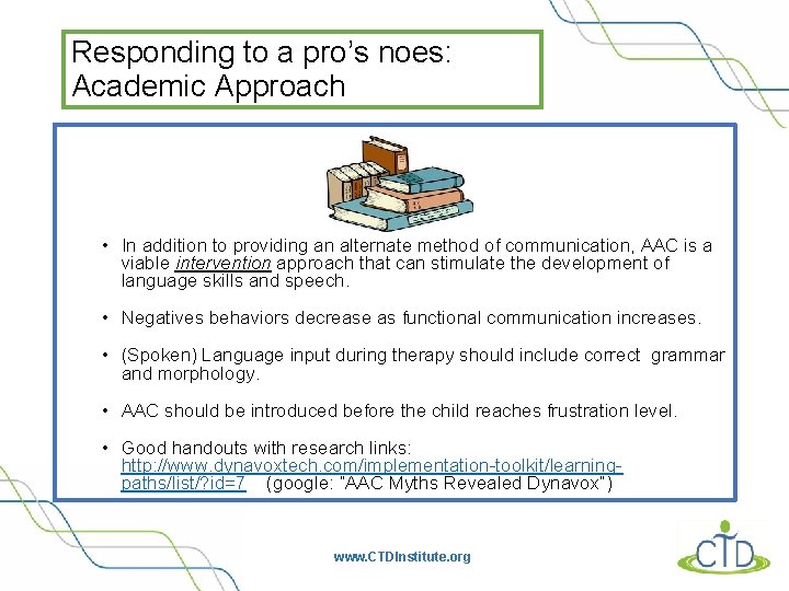 Responding to a pro’s noes: Academic Approach • In addition to providing an alternate