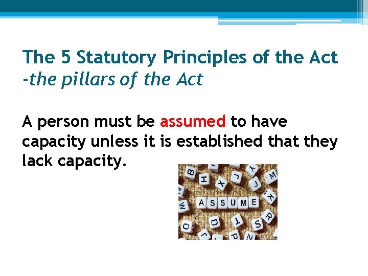 The 5 Statutory Principles of the Act -the pillars of the Act A person