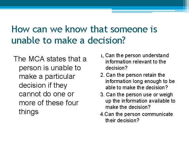 How can we know that someone is unable to make a decision? The MCA