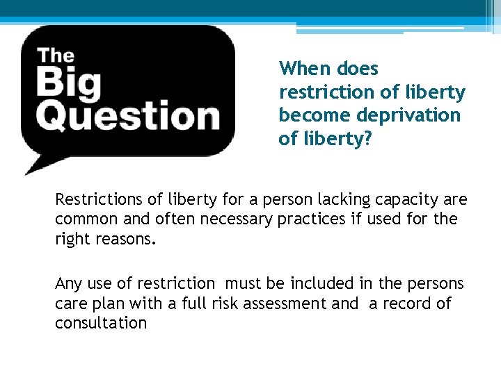 When does restriction of liberty become deprivation of liberty? Restrictions of liberty for a