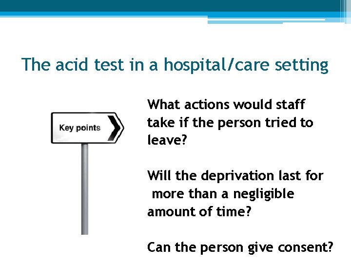 The acid test in a hospital/care setting What actions would staff take if the