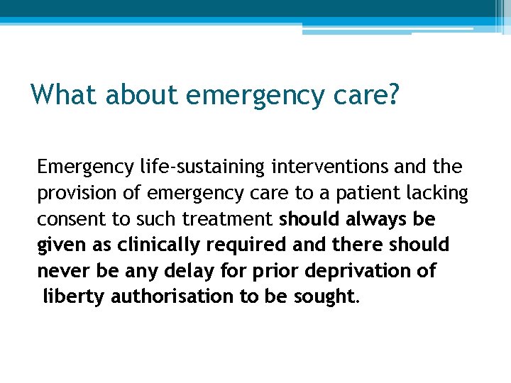What about emergency care? Emergency life-sustaining interventions and the provision of emergency care to