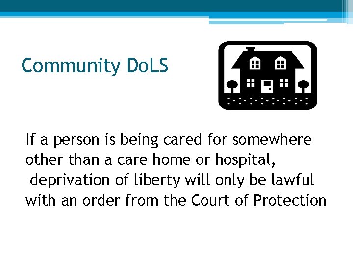 Community Do. LS If a person is being cared for somewhere other than a