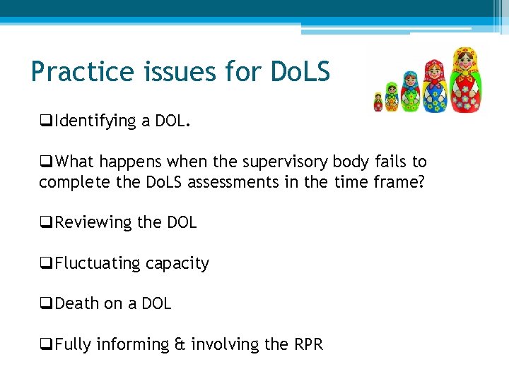 Practice issues for Do. LS q. Identifying a DOL. q. What happens when the