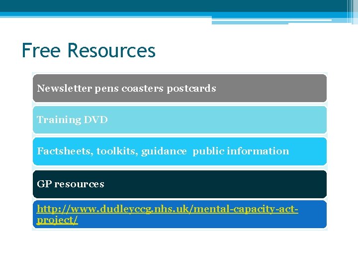 Free Resources Newsletter pens coasters postcards Training DVD Factsheets, toolkits, guidance public information GP