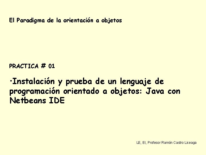 El Paradigma de la orientación a objetos PRACTICA # 01 • Instalación y prueba