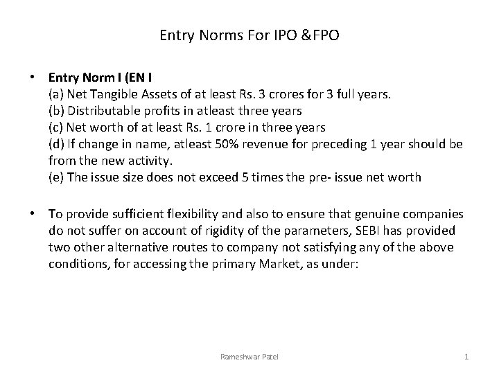 Entry Norms For IPO &FPO • Entry Norm I (EN I (a) Net Tangible