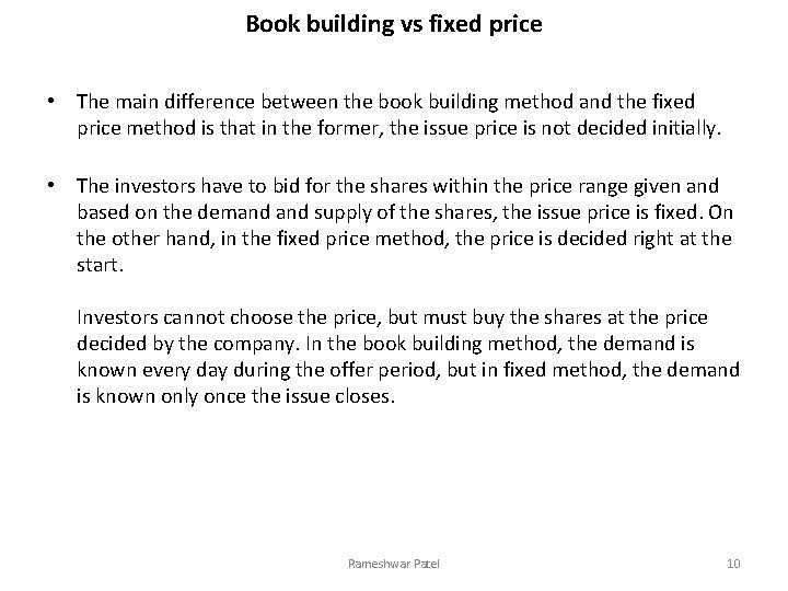 Book building vs fixed price • The main difference between the book building method