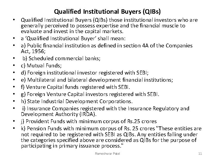 Qualified Institutional Buyers (QIBs) • Qualified Institutional Buyers (QIBs) those institutional investors who are