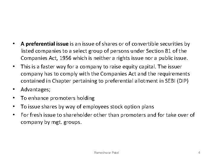  • A preferential issue is an issue of shares or of convertible securities