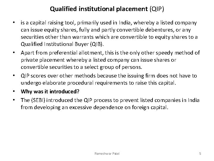 Qualified institutional placement (QIP) • is a capital raising tool, primarily used in India,