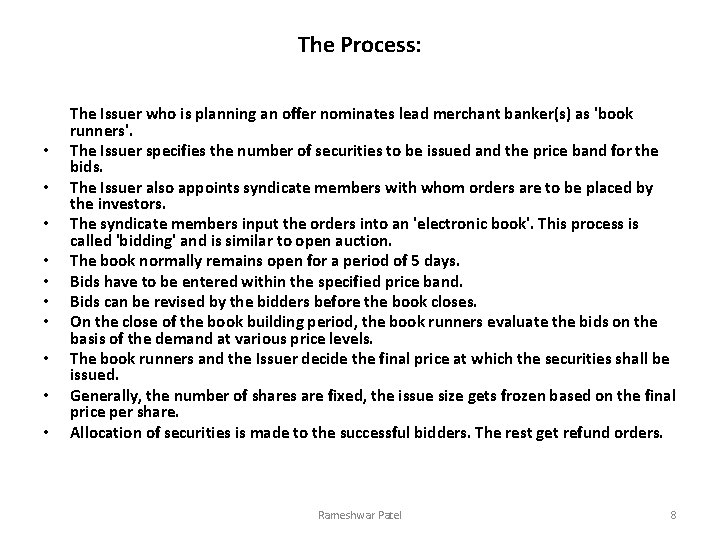 The Process: • • • The Issuer who is planning an offer nominates lead