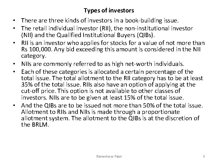 Types of investors • There are three kinds of investors in a book-building issue.