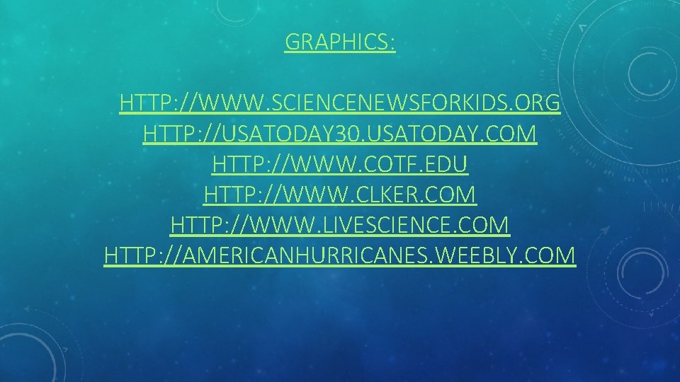 GRAPHICS: HTTP: //WWW. SCIENCENEWSFORKIDS. ORG HTTP: //USATODAY 30. USATODAY. COM HTTP: //WWW. COTF. EDU