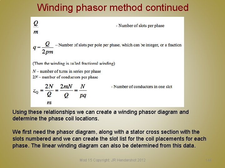Winding phasor method continued Using these relationships we can create a winding phasor diagram