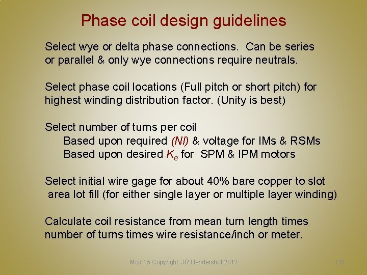 Phase coil design guidelines Select wye or delta phase connections. Can be series or