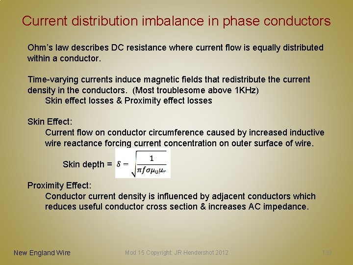 Current distribution imbalance in phase conductors Ohm’s law describes DC resistance where current flow