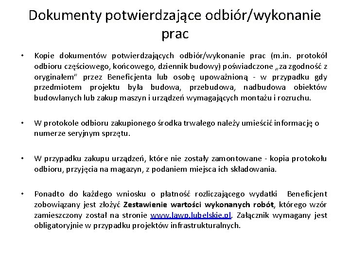 Dokumenty potwierdzające odbiór/wykonanie prac • Kopie dokumentów potwierdzających odbiór/wykonanie prac (m. in. protokół odbioru