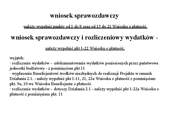 wniosek sprawozdawczy -należy wypełnić punkty od 1 do 8 oraz od 15 do 21