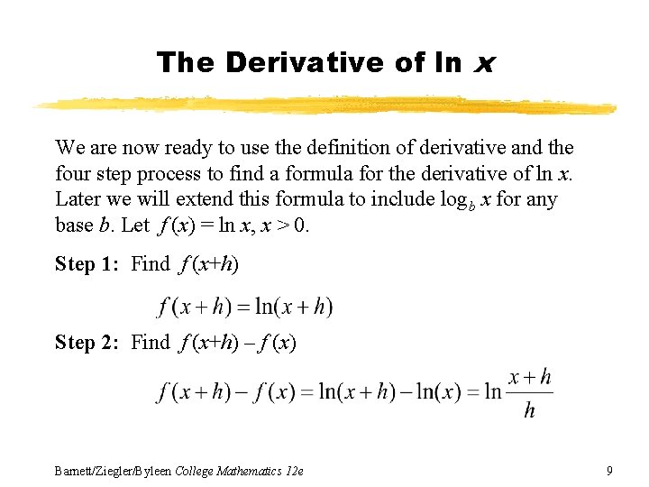 The Derivative of ln x We are now ready to use the definition of