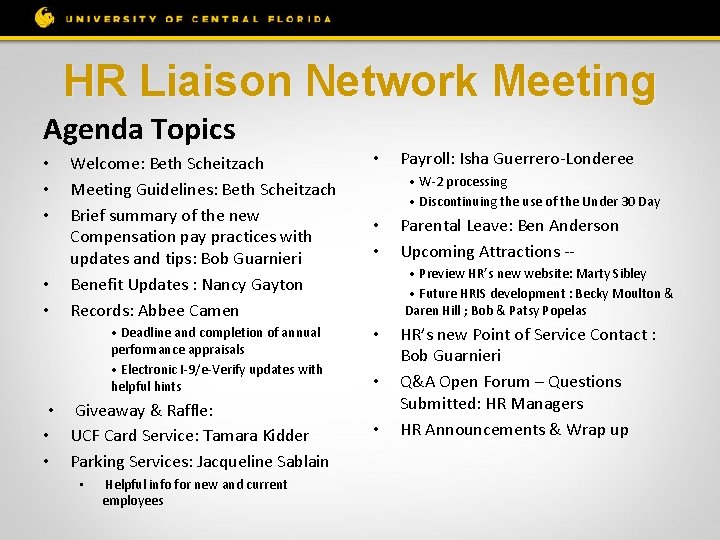 HR Liaison Network Meeting Agenda Topics • • • Welcome: Beth Scheitzach Meeting Guidelines: