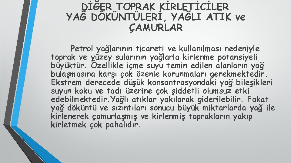 DİĞER TOPRAK KİRLETİCİLER YAĞ DÖKÜNTÜLERİ, YAĞLI ATIK ve ÇAMURLAR Petrol yağlarının ticareti ve kullanılması