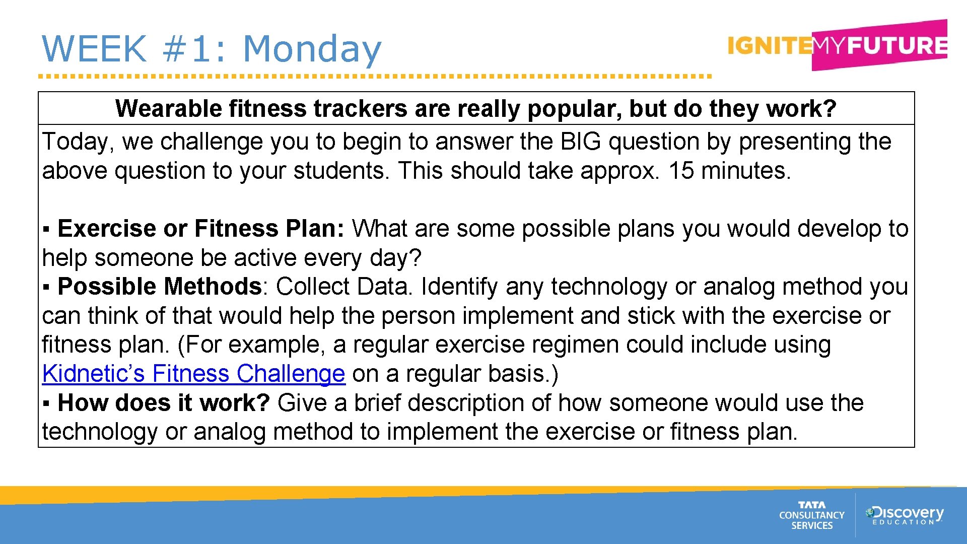 WEEK #1: Monday Wearable fitness trackers are really popular, but do they work? Today,