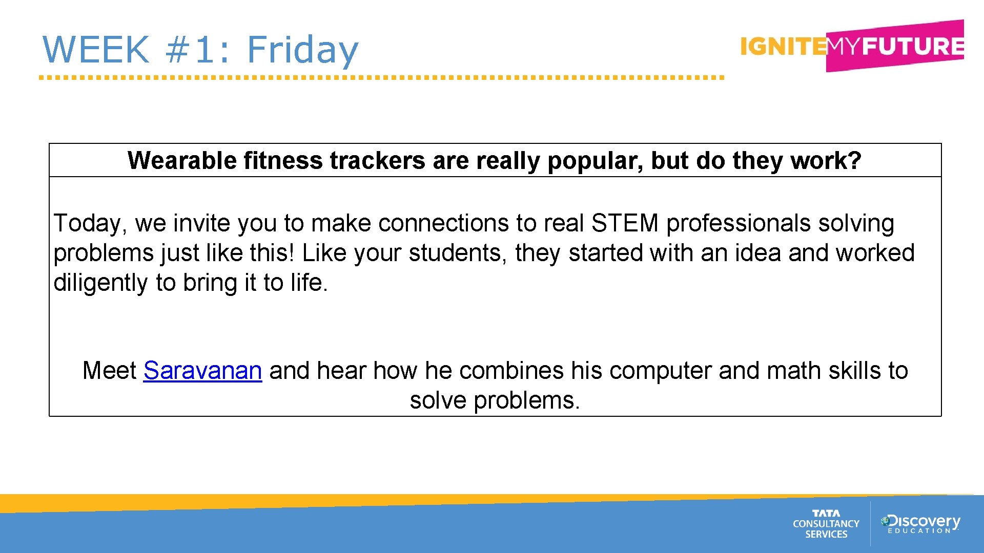 WEEK #1: Friday Wearable fitness trackers are really popular, but do they work? Today,