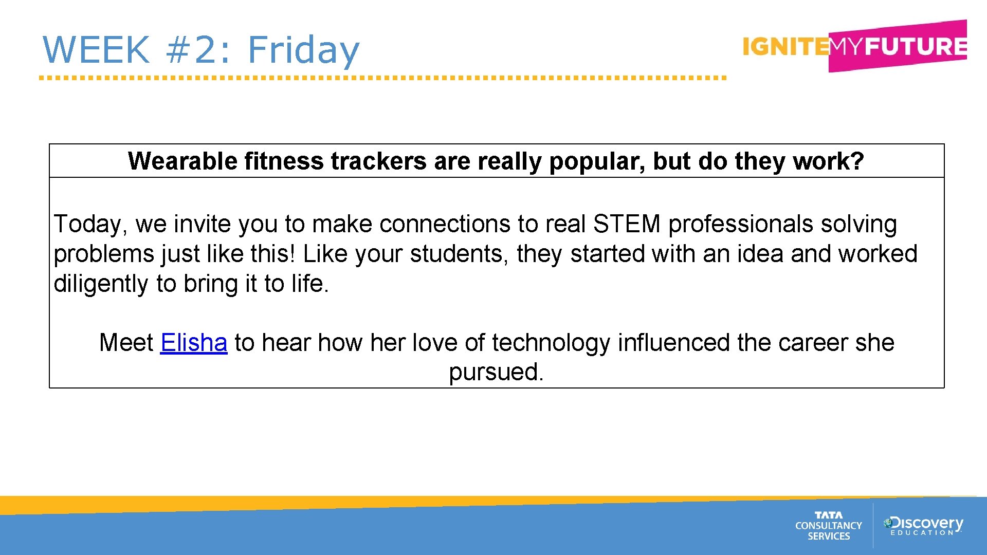 WEEK #2: Friday Wearable fitness trackers are really popular, but do they work? Today,