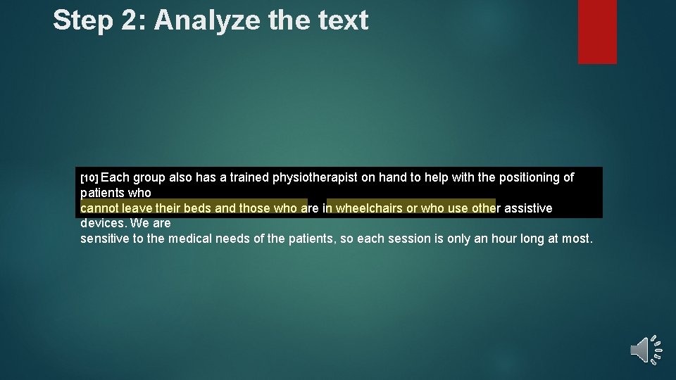 Step 2: Analyze the text [10] Each group also has a trained physiotherapist on