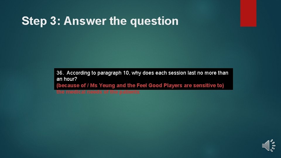 Step 3: Answer the question 36. According to paragraph 10, why does each session