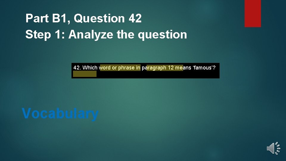 Part B 1, Question 42 Step 1: Analyze the question 42. Which word or