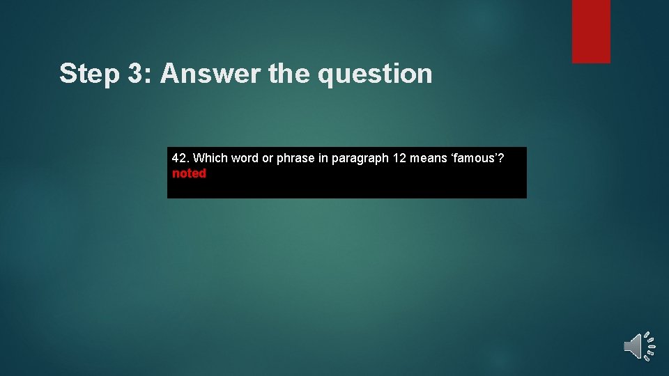 Step 3: Answer the question 42. Which word or phrase in paragraph 12 means