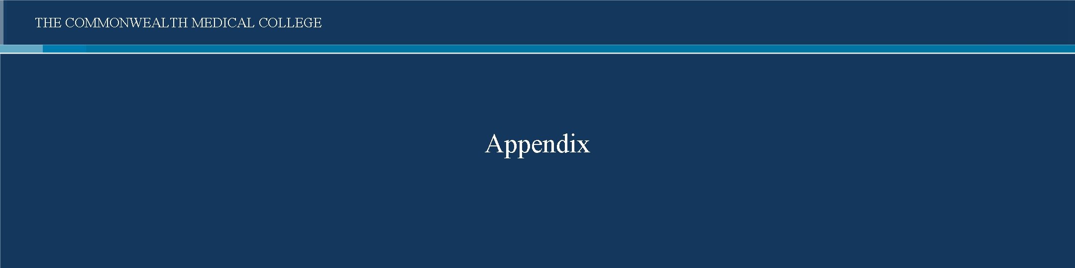 THE COMMONWEALTH MEDICAL COLLEGE Appendix 