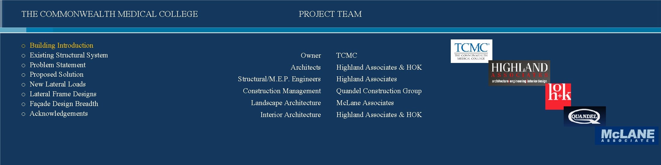 THE COMMONWEALTH MEDICAL COLLEGE o o o o Building Introduction Existing Structural System Problem