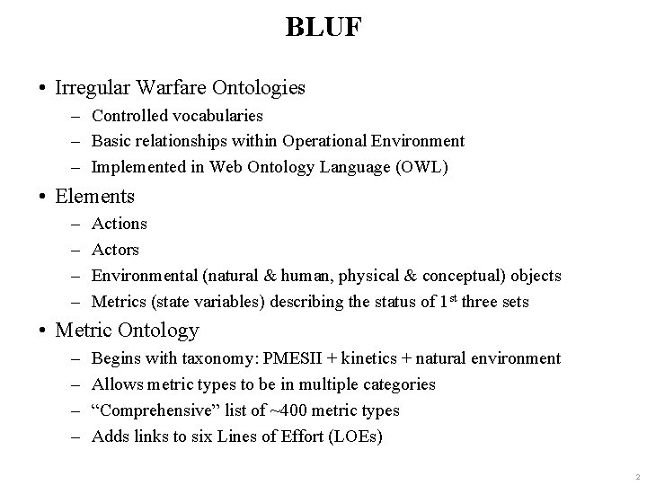 BLUF • Irregular Warfare Ontologies – Controlled vocabularies – Basic relationships within Operational Environment