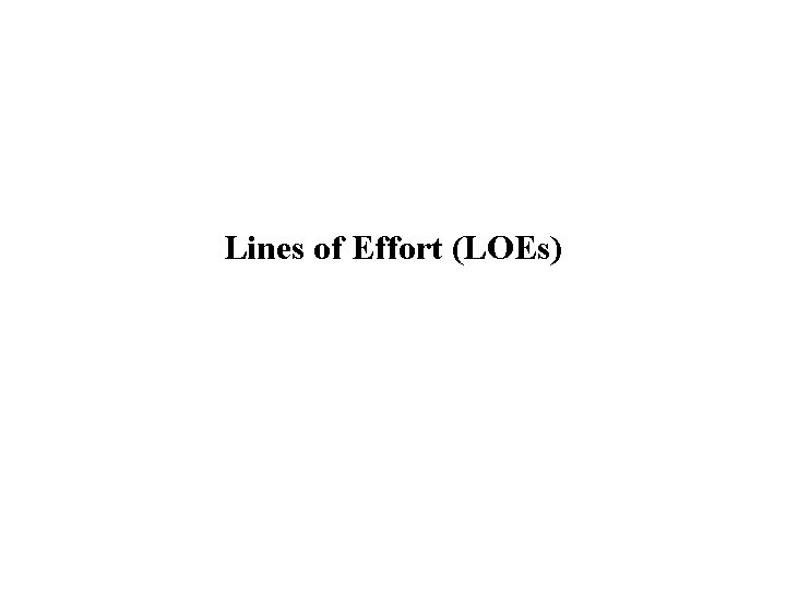 Lines of Effort (LOEs) 