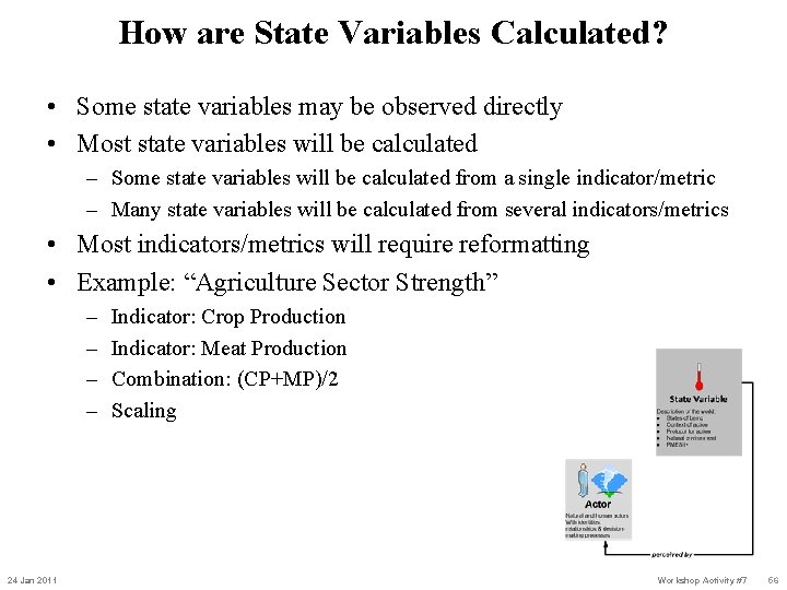 How are State Variables Calculated? • Some state variables may be observed directly •