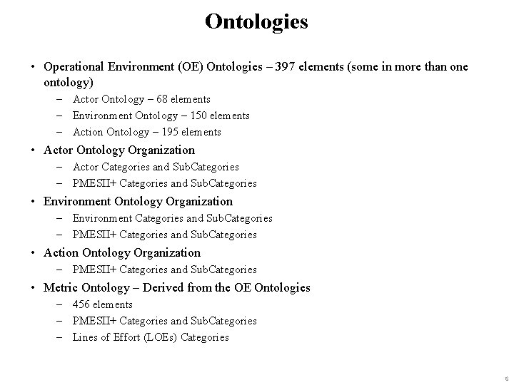 Ontologies • Operational Environment (OE) Ontologies – 397 elements (some in more than one