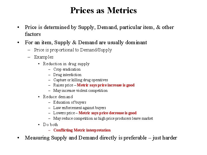 Prices as Metrics • Price is determined by Supply, Demand, particular item, & other