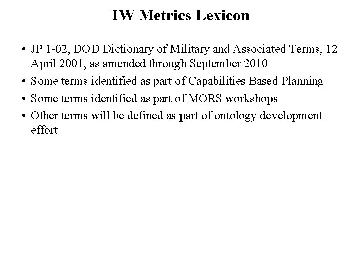 IW Metrics Lexicon • JP 1 -02, DOD Dictionary of Military and Associated Terms,