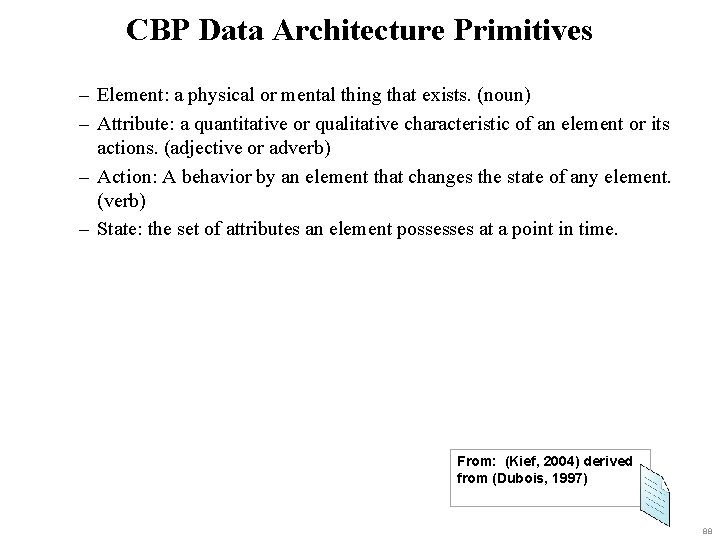 CBP Data Architecture Primitives – Element: a physical or mental thing that exists. (noun)