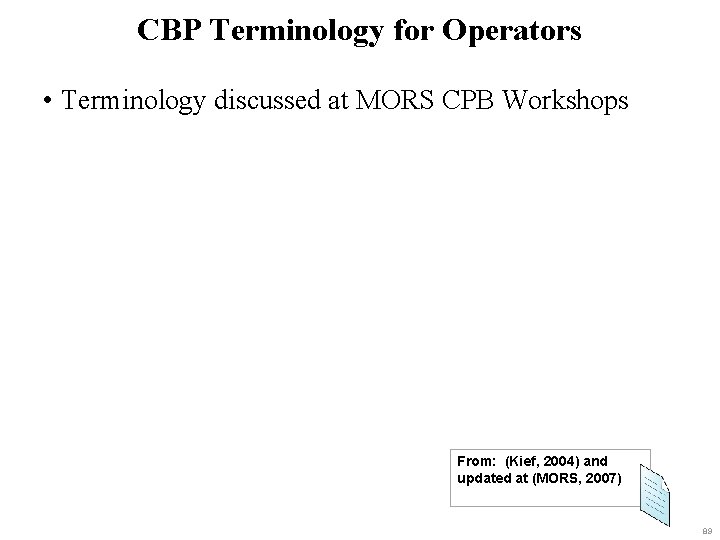 CBP Terminology for Operators • Terminology discussed at MORS CPB Workshops From: (Kief, 2004)