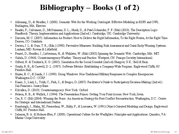 Bibliography – Books (1 of 2) • • • • 24 Jan 2011 Allemang,