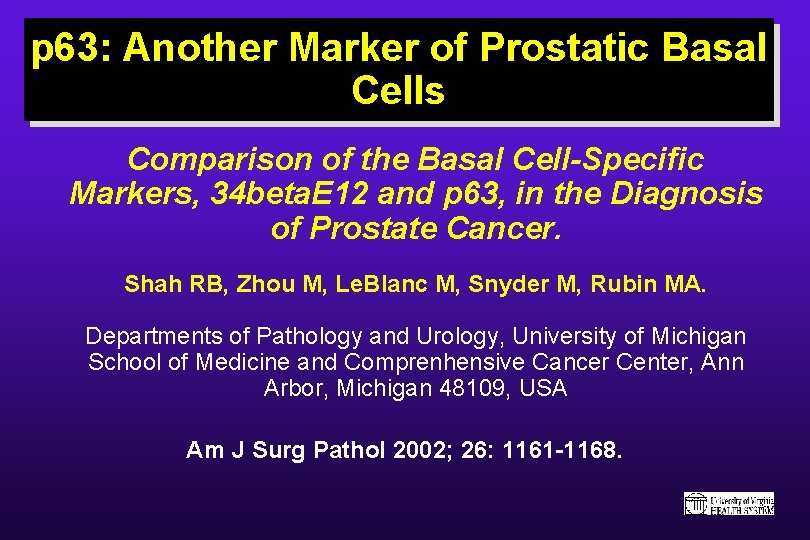 p 63: Another Marker of Prostatic Basal Cells Comparison of the Basal Cell-Specific Markers,
