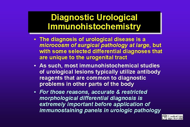 Diagnostic Urological Immunohistochemistry • The diagnosis of urological disease is a microcosm of surgical