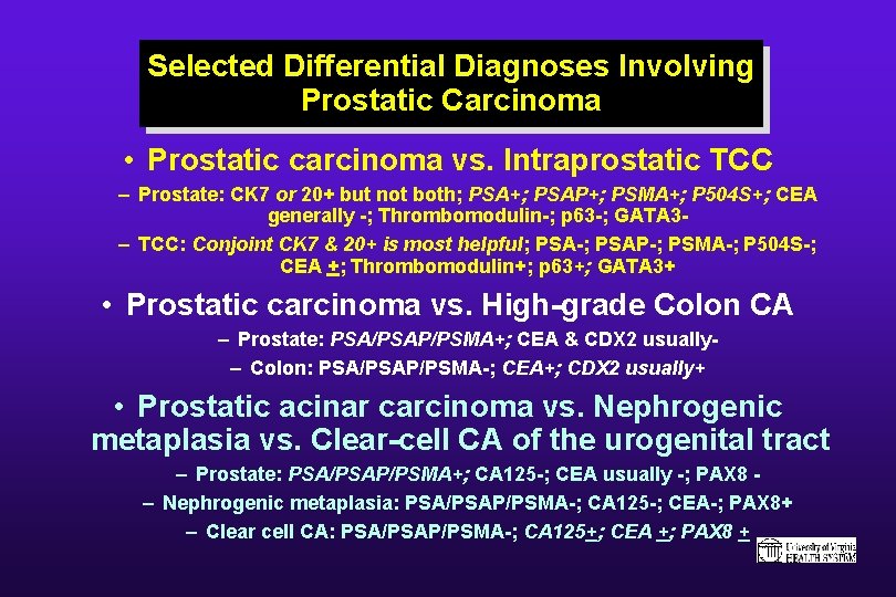 Selected Differential Diagnoses Involving Prostatic Carcinoma • Prostatic carcinoma vs. Intraprostatic TCC – Prostate: