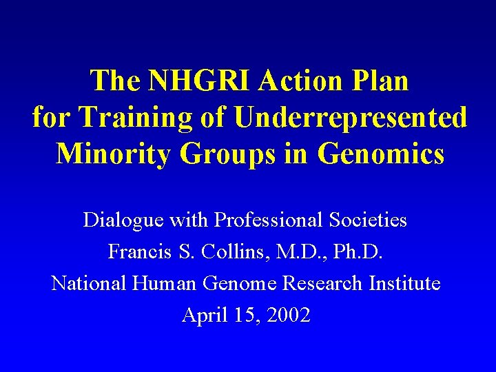 The NHGRI Action Plan for Training of Underrepresented Minority Groups in Genomics Dialogue with